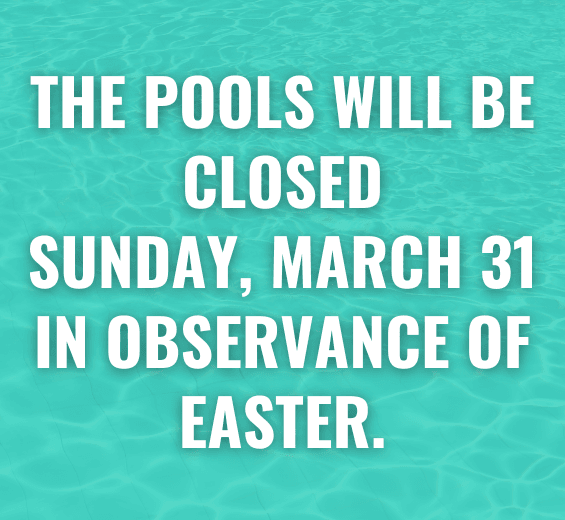 Pools Closed April 17 - Easter (1)